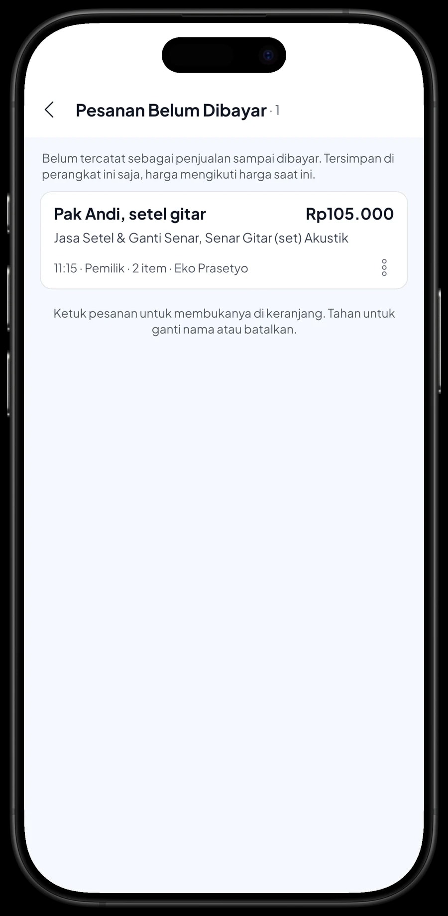 Daftar Pesanan Belum Dibayar dengan pesanan Pak Andi, setel gitar, berisi jasa setel dan satu set senar