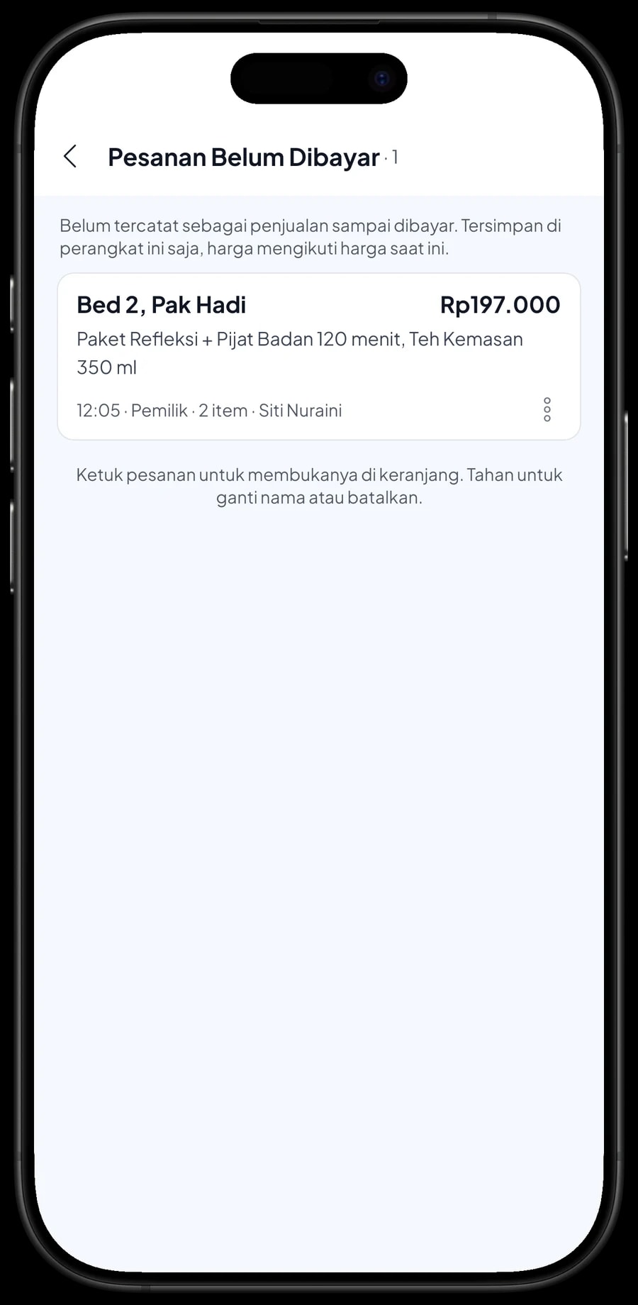 Daftar Pesanan Belum Dibayar: Bed 2, Pak Hadi dengan Paket Refleksi + Pijat Badan 120 menit dan teh kemasan