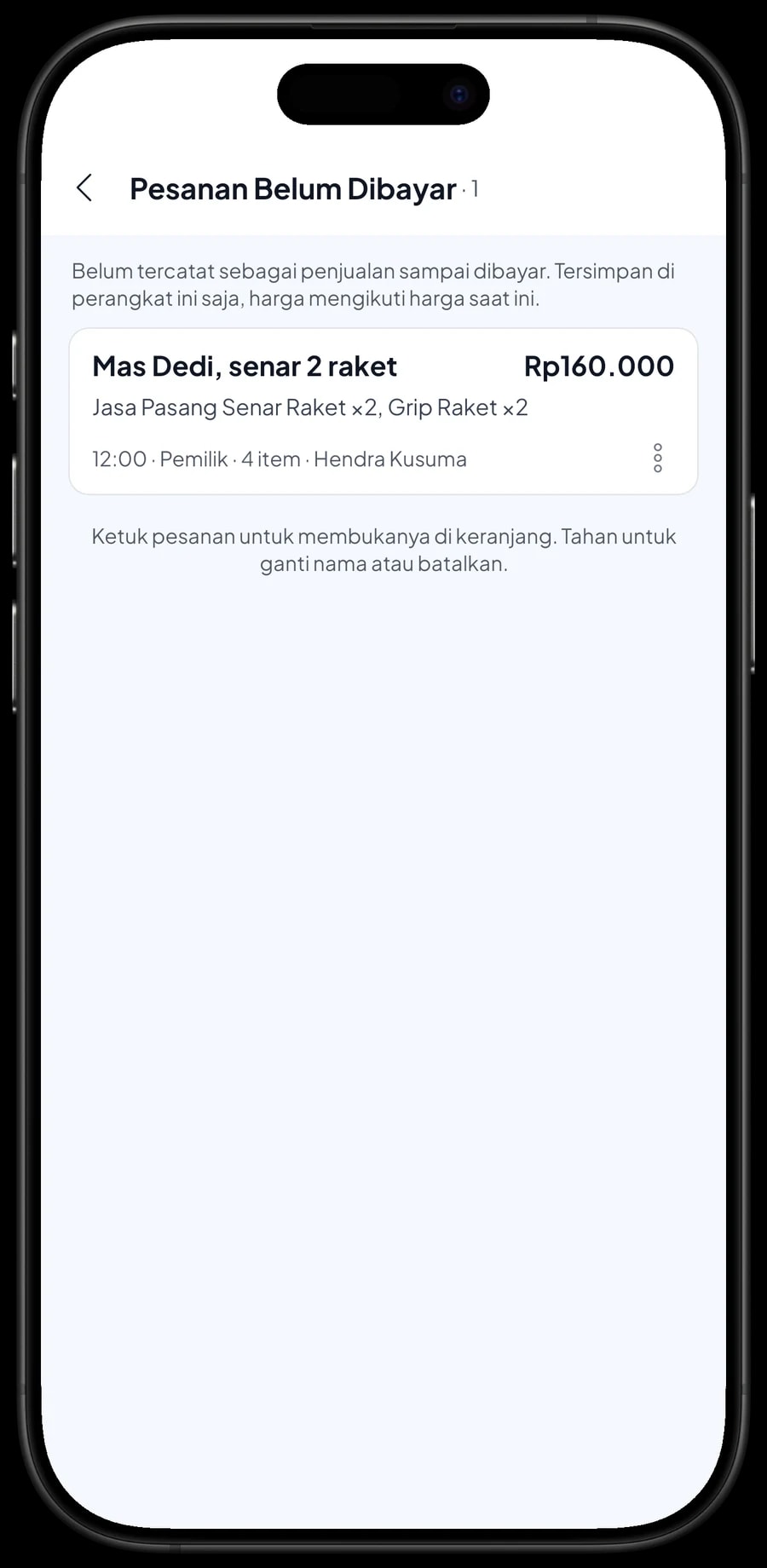 Daftar Pesanan Belum Dibayar dengan pesanan Mas Dedi, senar 2 raket, berisi jasa pasang senar dan grip raket