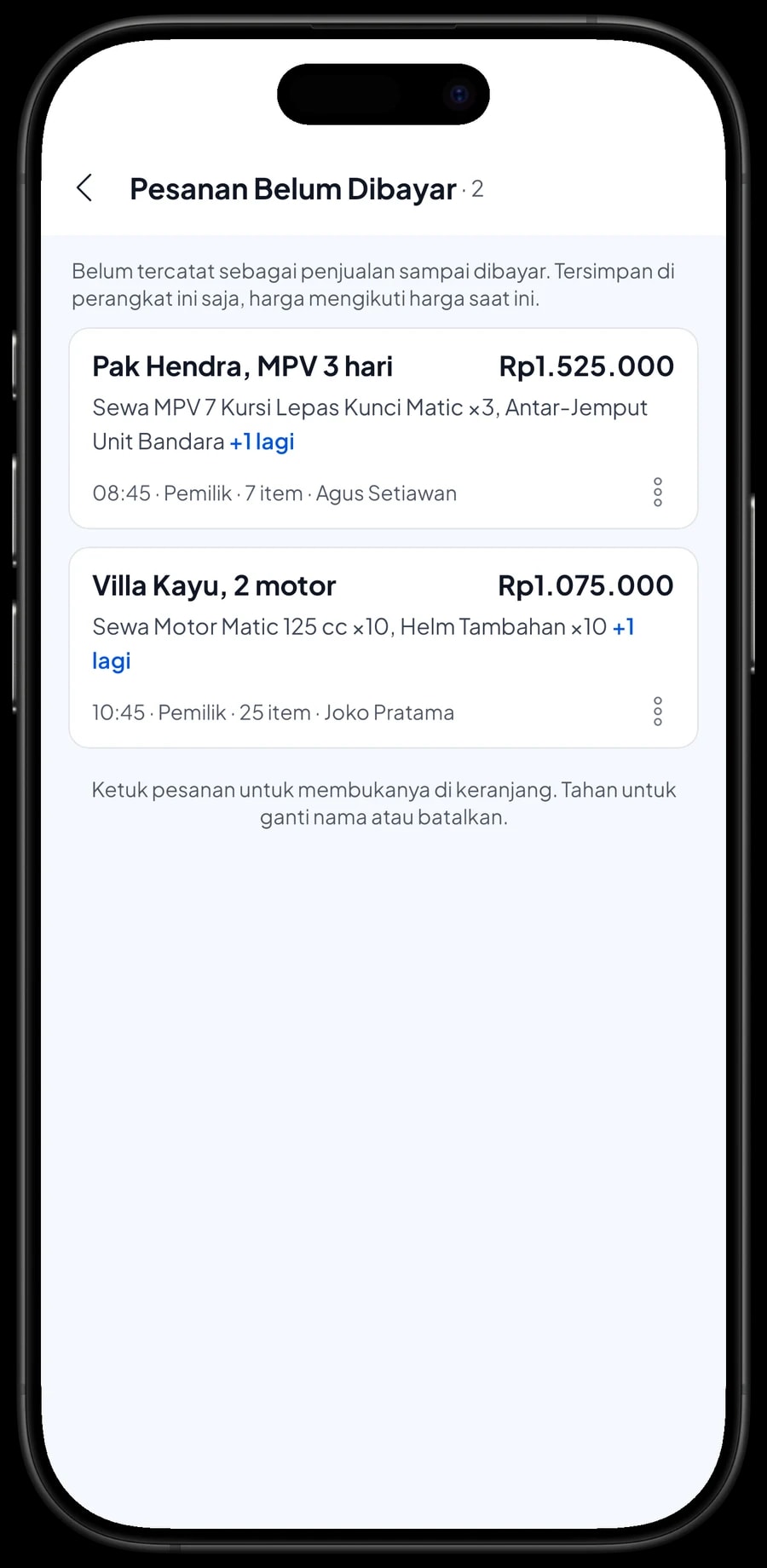 Daftar Pesanan Belum Dibayar: Pak Hendra MPV 3 hari kembali Jumat sore, dan Villa Kayu 2 motor
