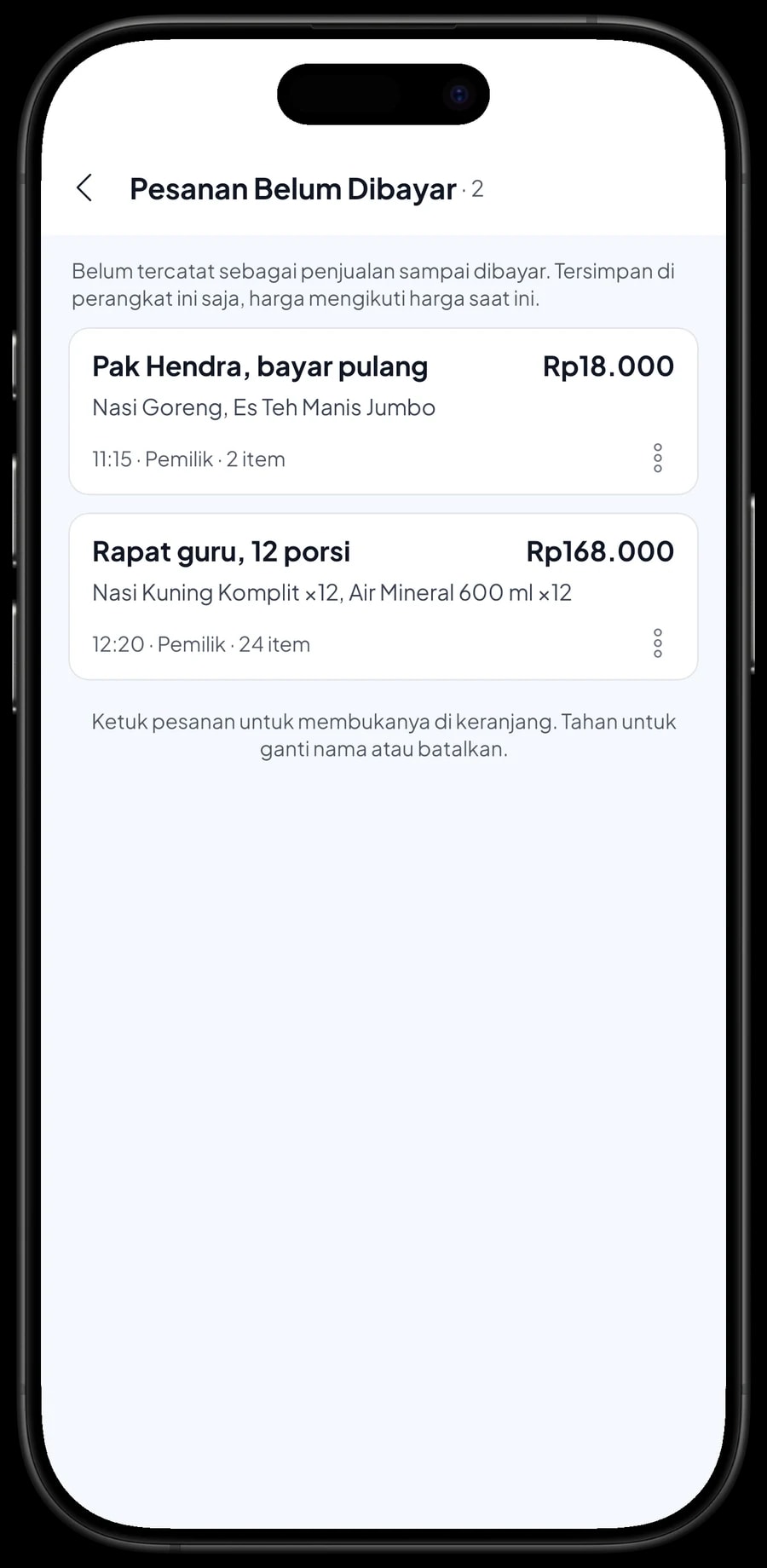 Pesanan Belum Dibayar: Pak Hendra, bayar pulang Rp18.000 dan Rapat guru, 12 porsi Rp168.000