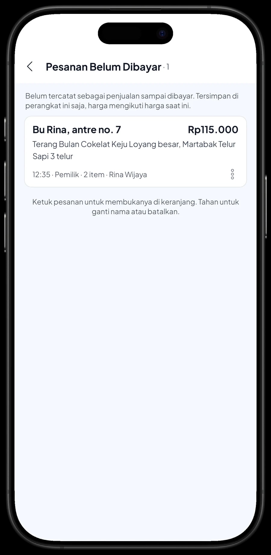 Daftar Pesanan Belum Dibayar dengan pesanan "Bu Rina, antre no. 7": terang bulan cokelat keju dan martabak telur sapi